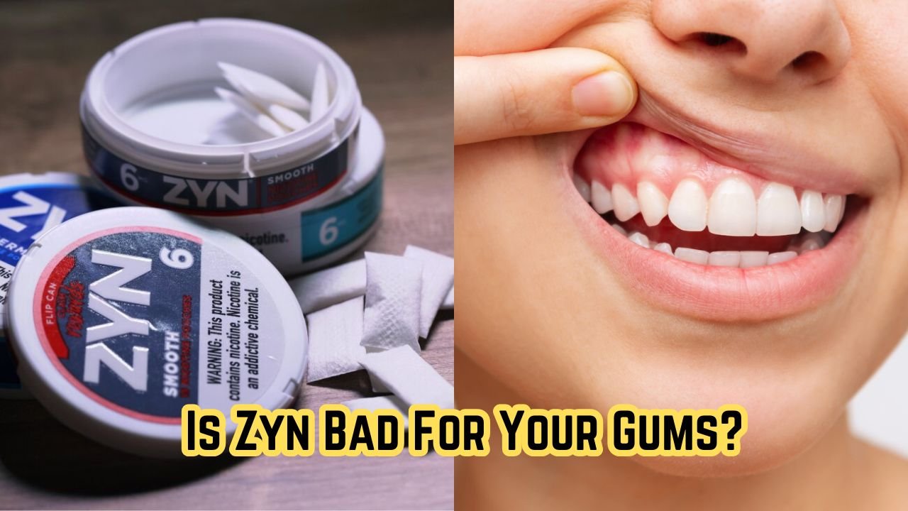 Is Zyn Bad For Your Gums