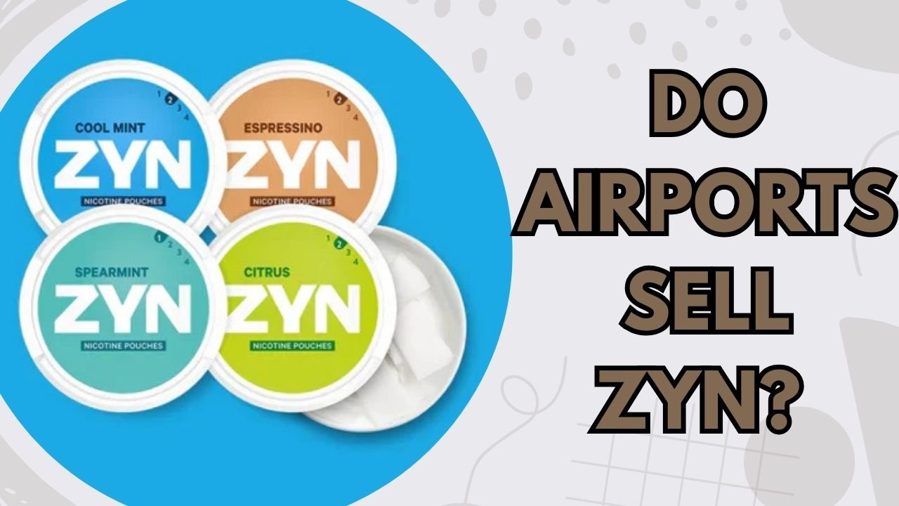 Do Airports Sell Zyn