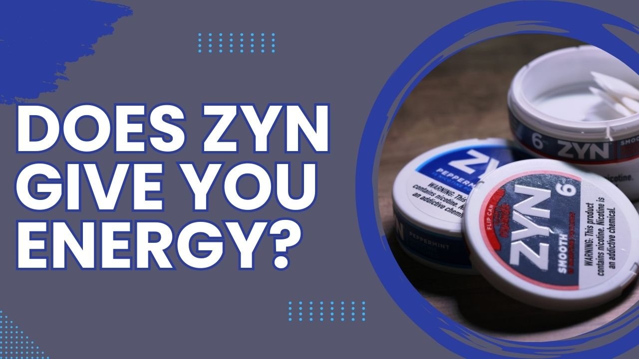 Does Zyn Give You Energy